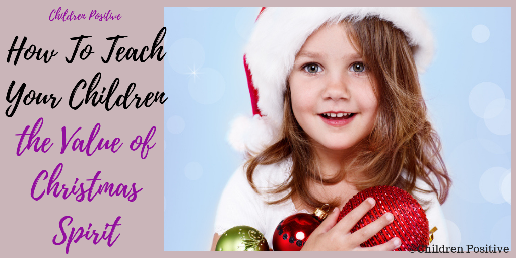 How To Teach Your Children The Value Of Christmas Spirit - Children ...